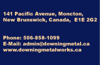 Downing Metal Works is located at 141 Pacific Ave in Moncton, NB.
